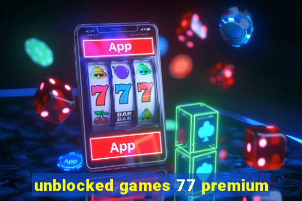 unblocked games 77 premium